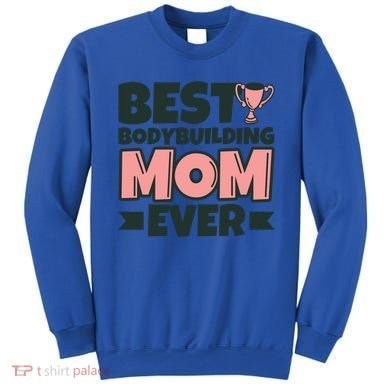 Best Bodybuilding Mom Ever Mother Funny Gift Sweatshirt