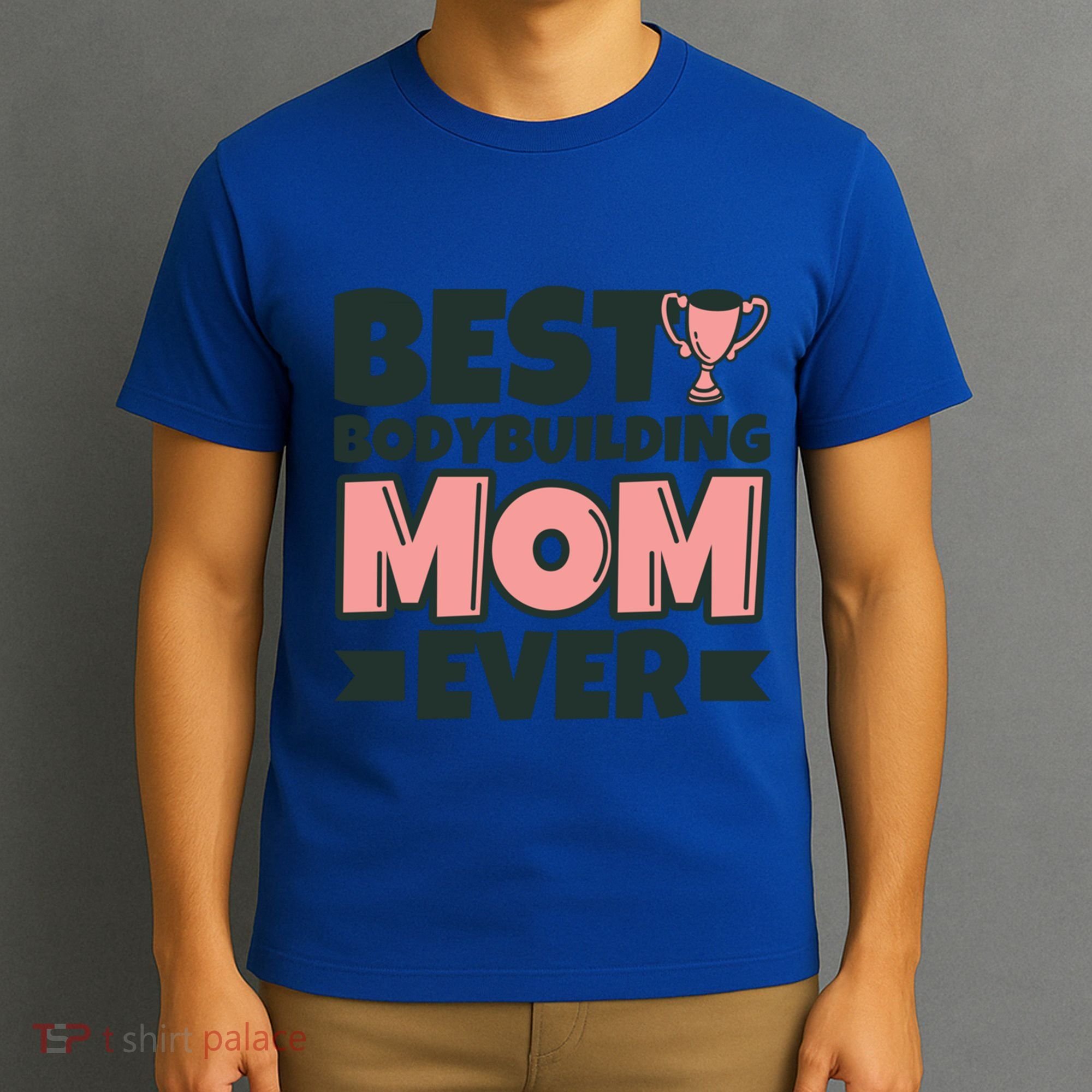 Best Bodybuilding Mom Ever Mother Funny Gift T-Shirt