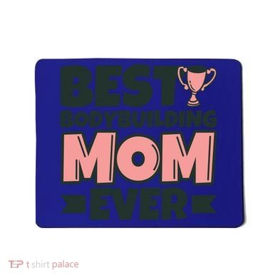 Best Bodybuilding Mom Ever Mother Funny Gift Mousepad