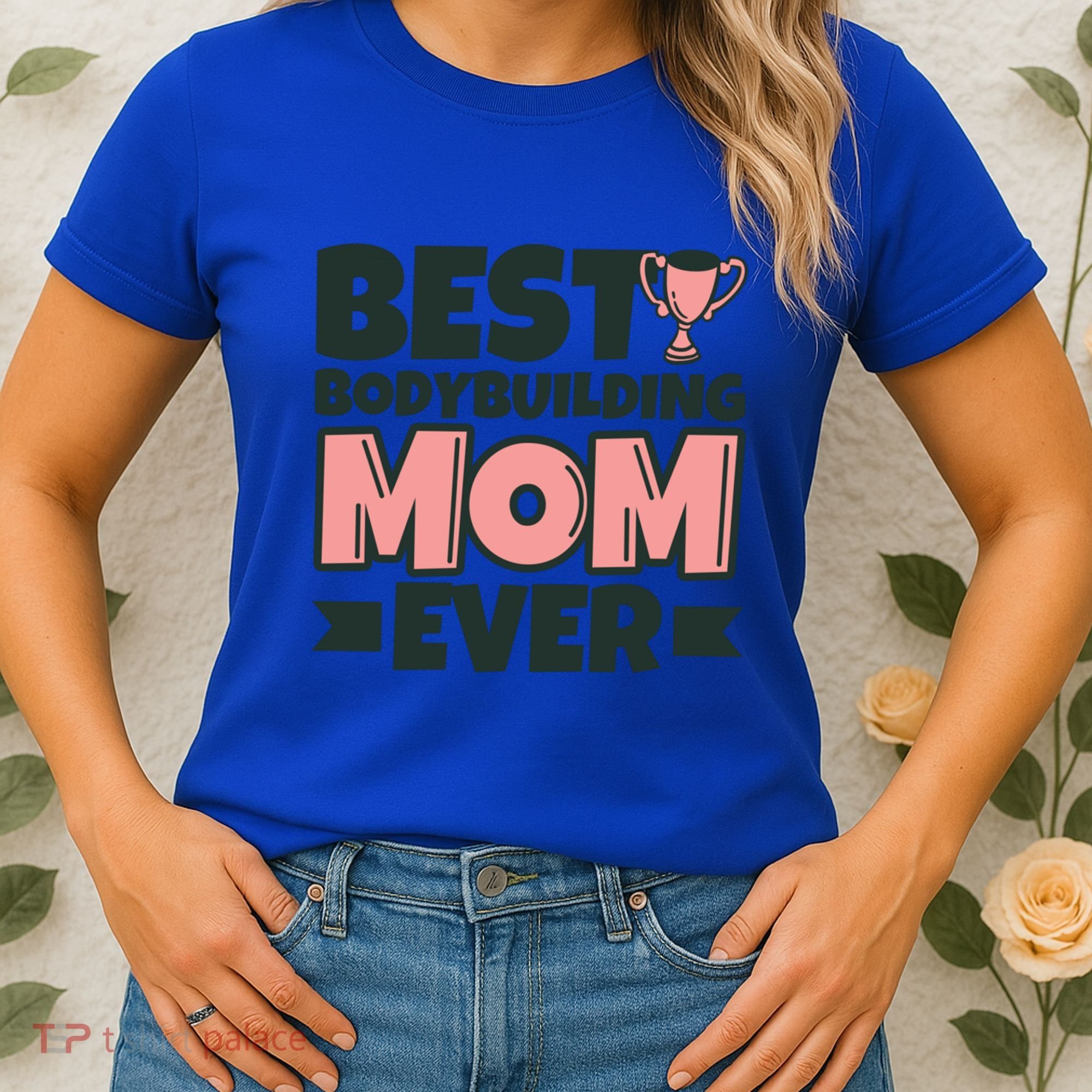 Best Bodybuilding Mom Ever Mother Funny Gift Women's T-Shirt