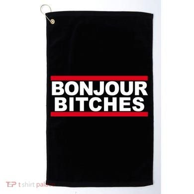Bonjour Bitches Meaningful Gift Golf Towel