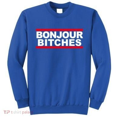 Bonjour Bitches Meaningful Gift Sweatshirt