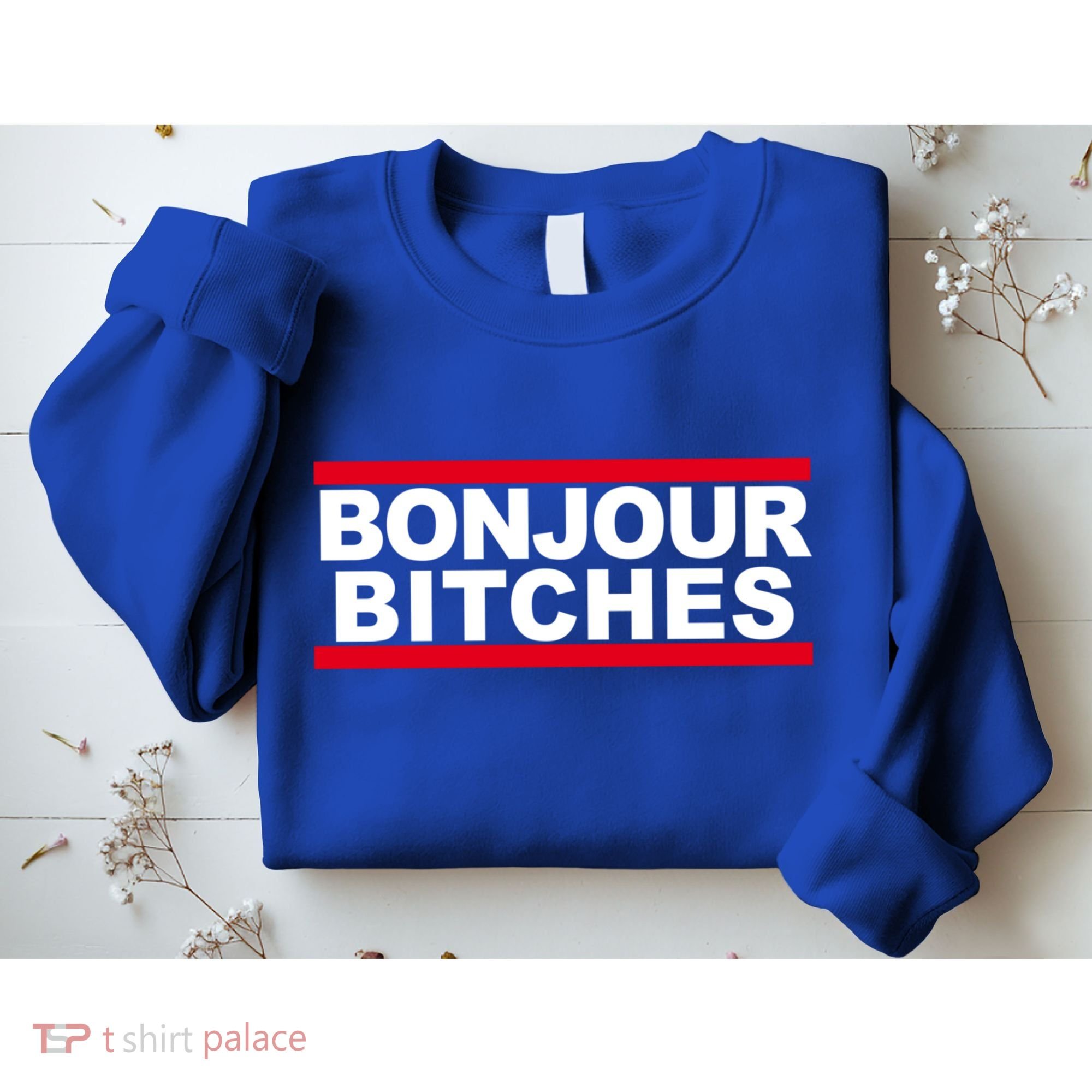 Bonjour Bitches Meaningful Gift Sweatshirt