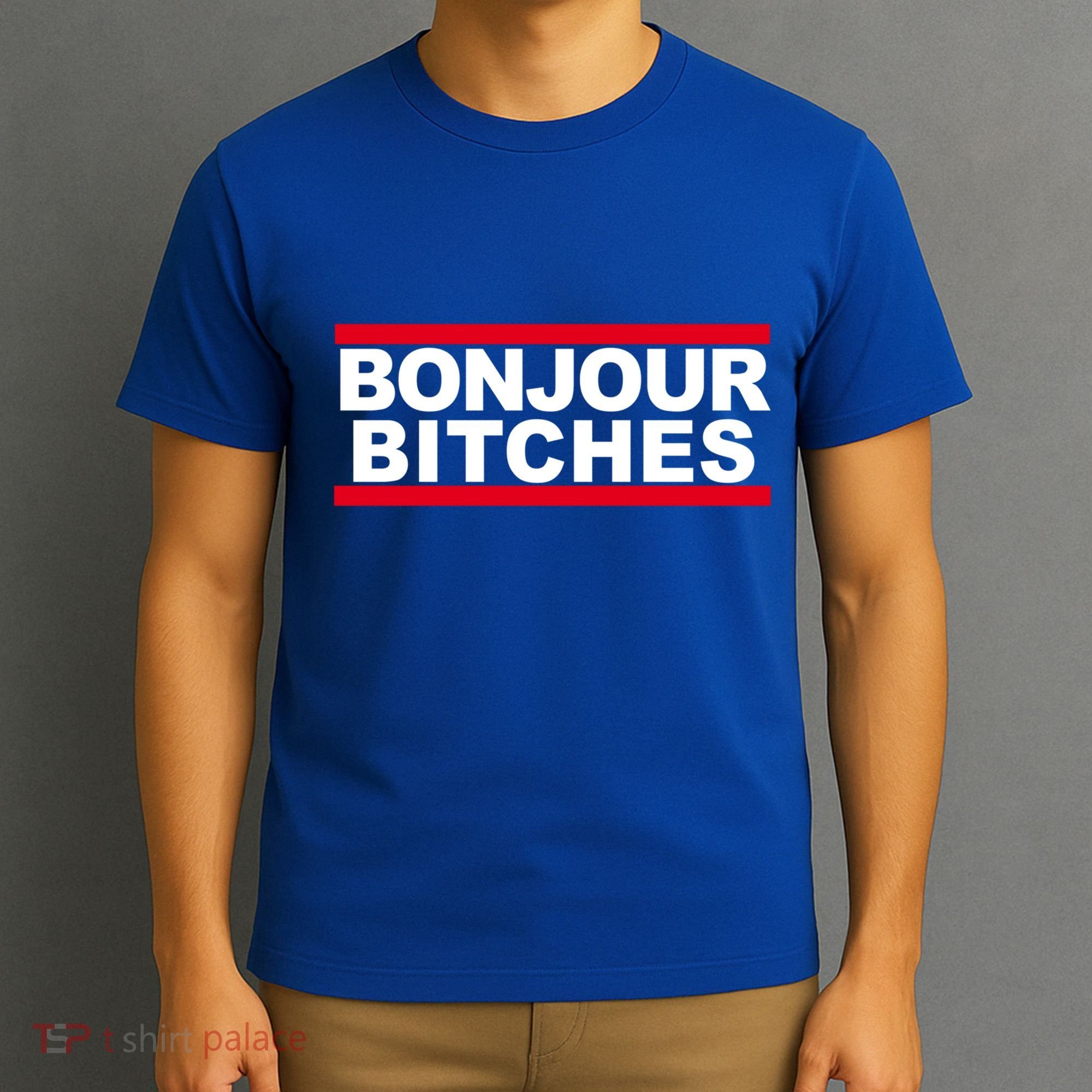 Bonjour Bitches Meaningful Gift T-Shirt