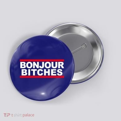 Bonjour Bitches Meaningful Gift Button