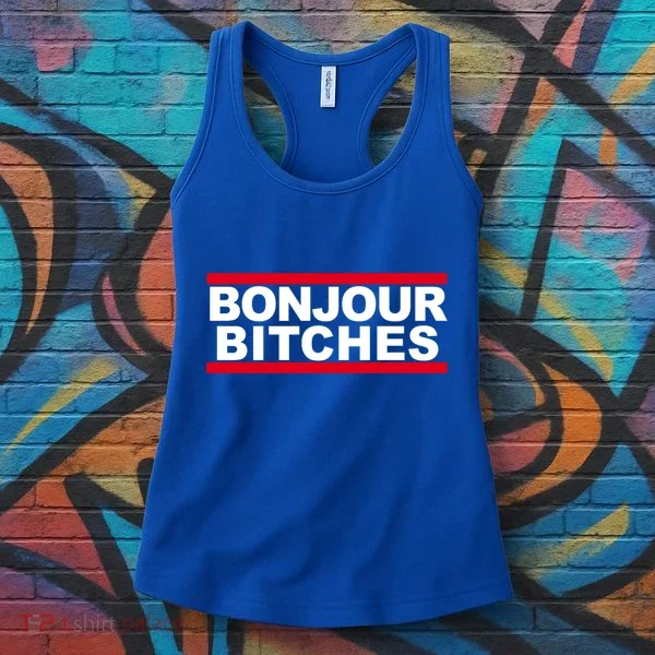 Bonjour Bitches Meaningful Gift Women's Tank Top