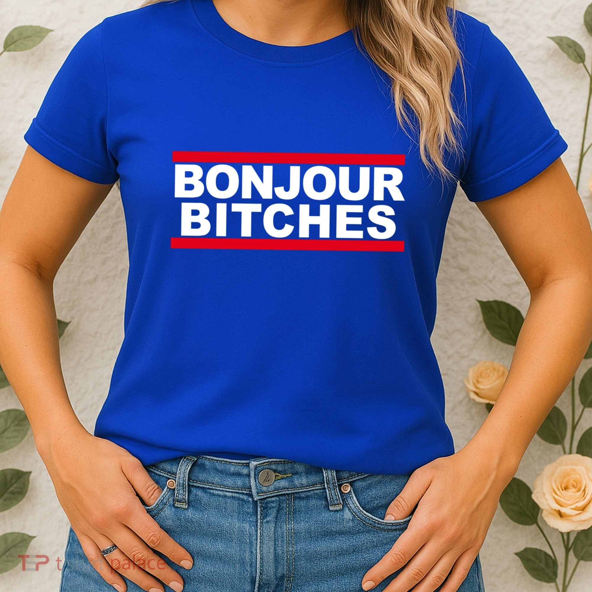 Bonjour Bitches Meaningful Gift Women's T-Shirt