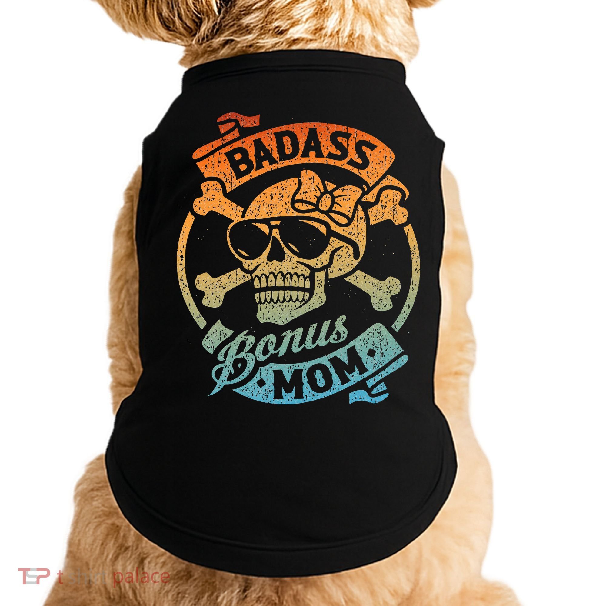 Badass Bonus Mom Stepmom Stepmother MotherS Day Doggie Tank