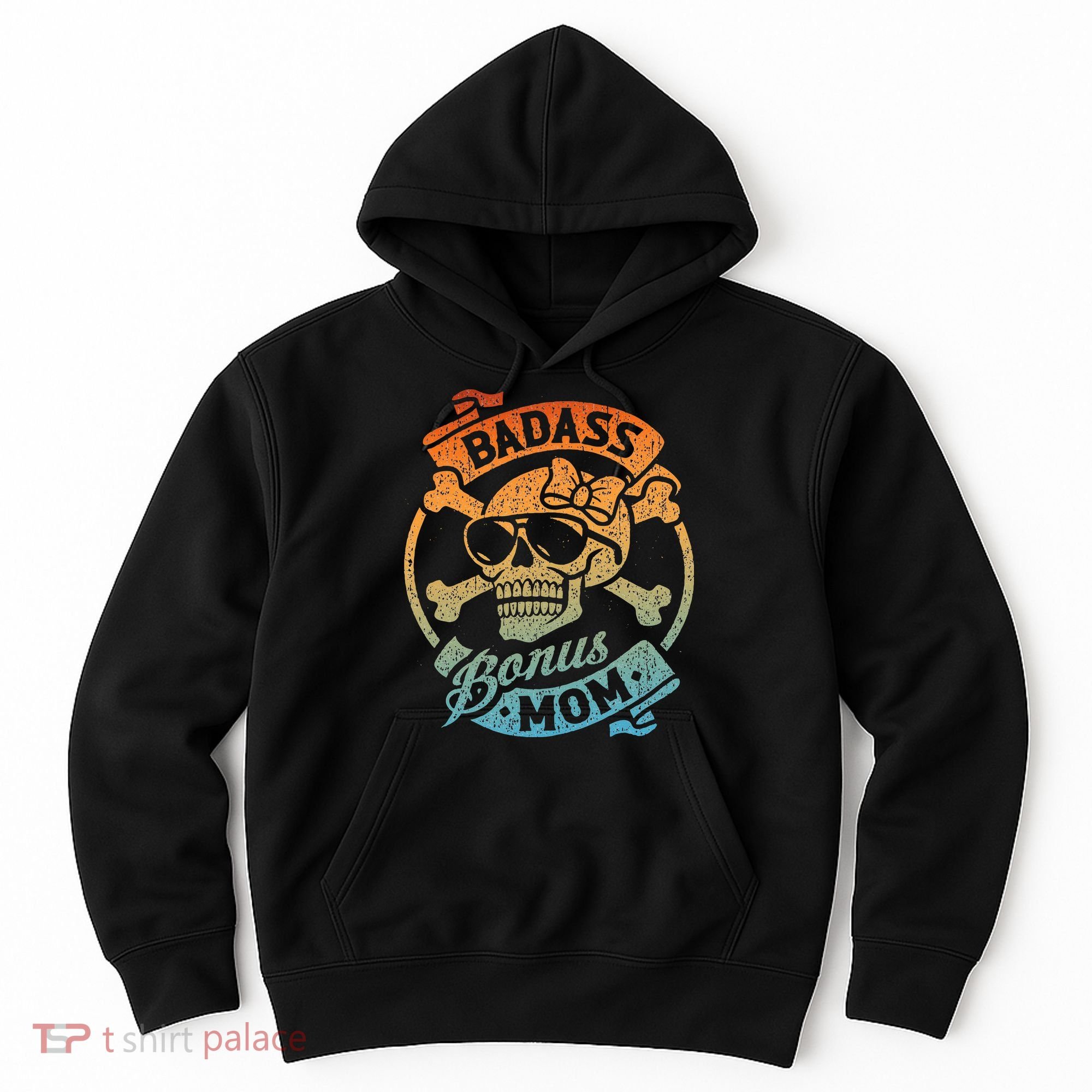 Badass Bonus Mom Stepmom Stepmother MotherS Day Hoodie