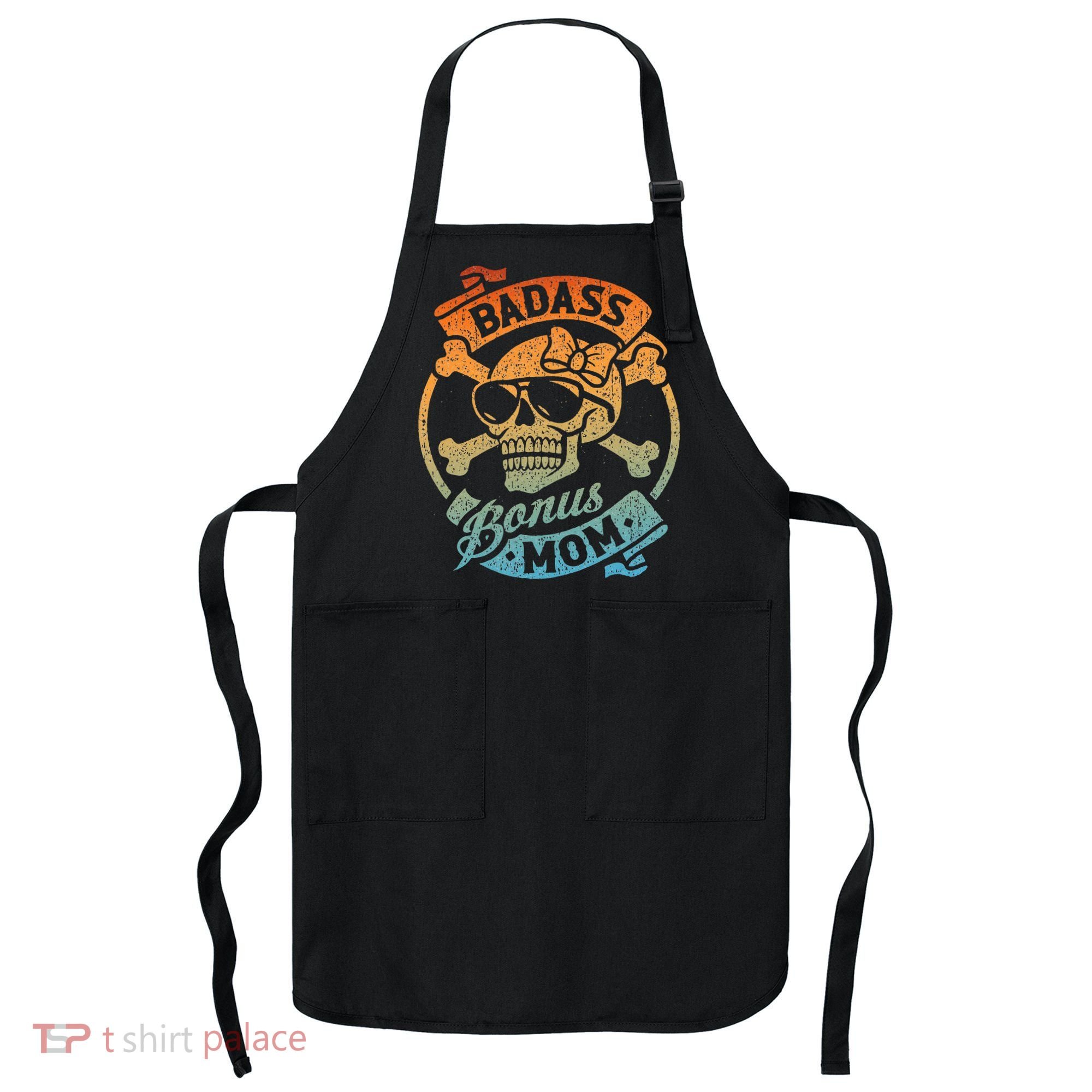 Badass Bonus Mom Stepmom Stepmother MotherS Day Apron