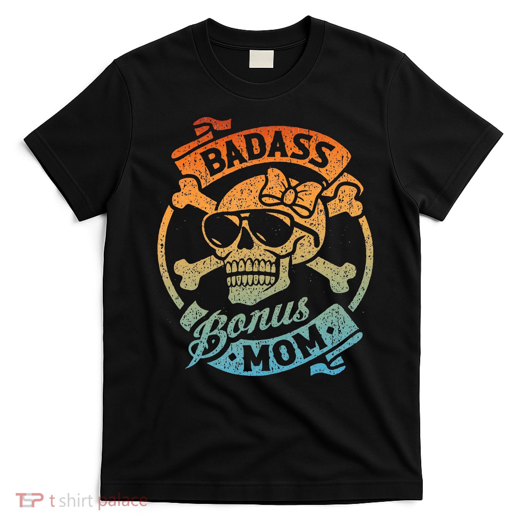 Badass Bonus Mom Stepmom Stepmother MotherS Day T-Shirt