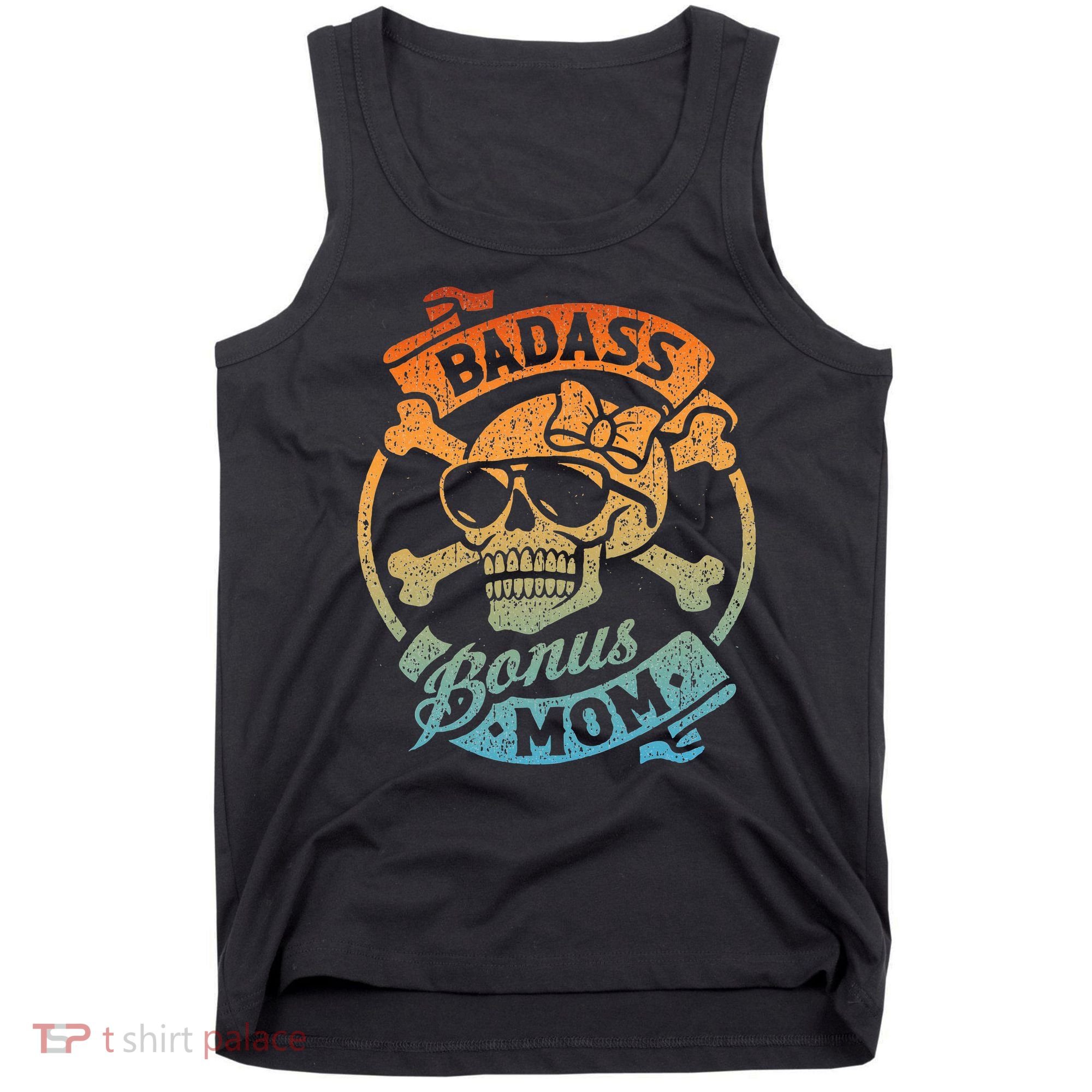 Badass Bonus Mom Stepmom Stepmother MotherS Day Tank Top
