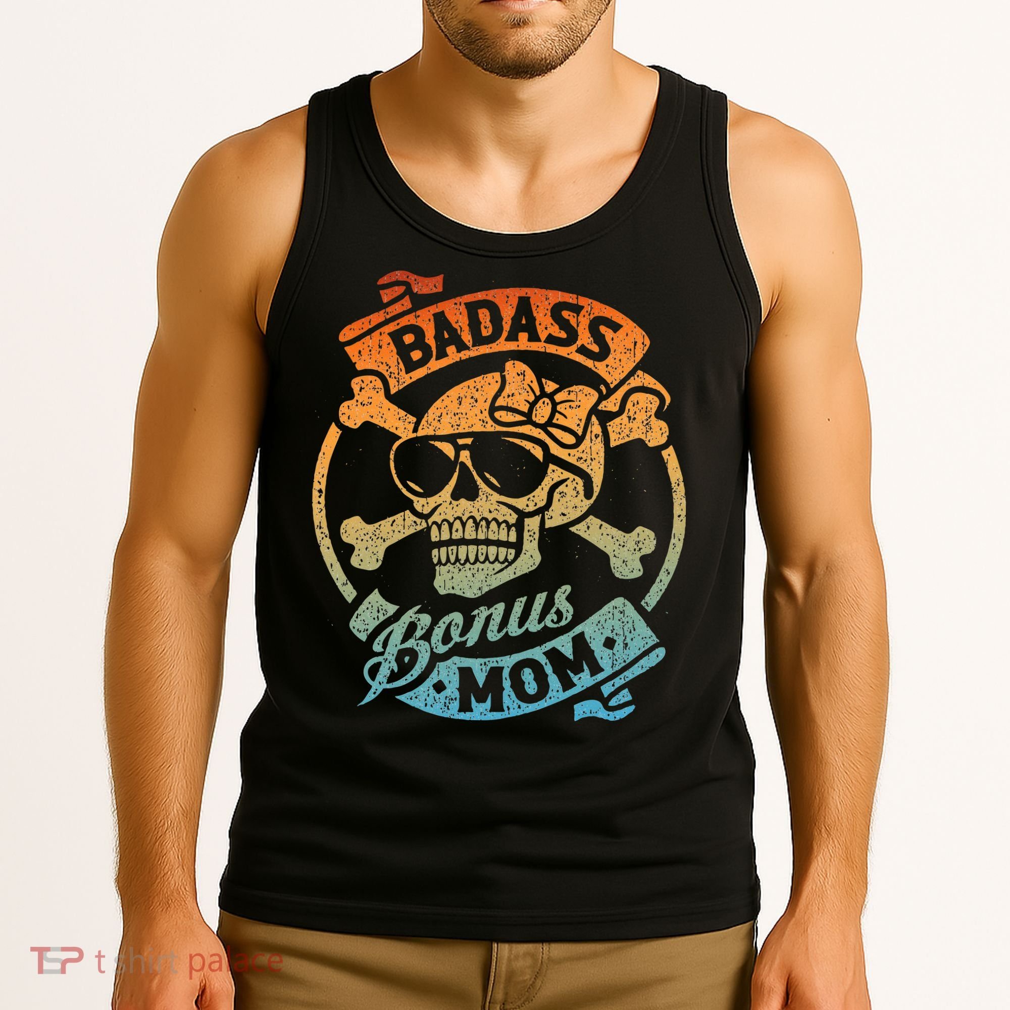Badass Bonus Mom Stepmom Stepmother MotherS Day Tank Top