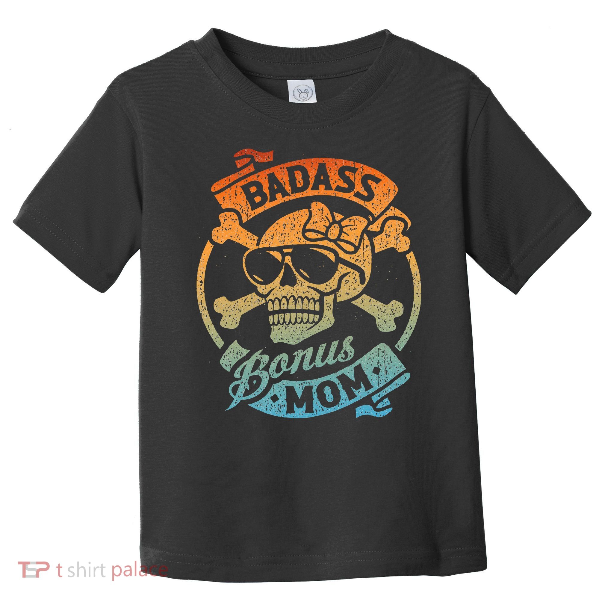 Badass Bonus Mom Stepmom Stepmother MotherS Day Toddler T-Shirt
