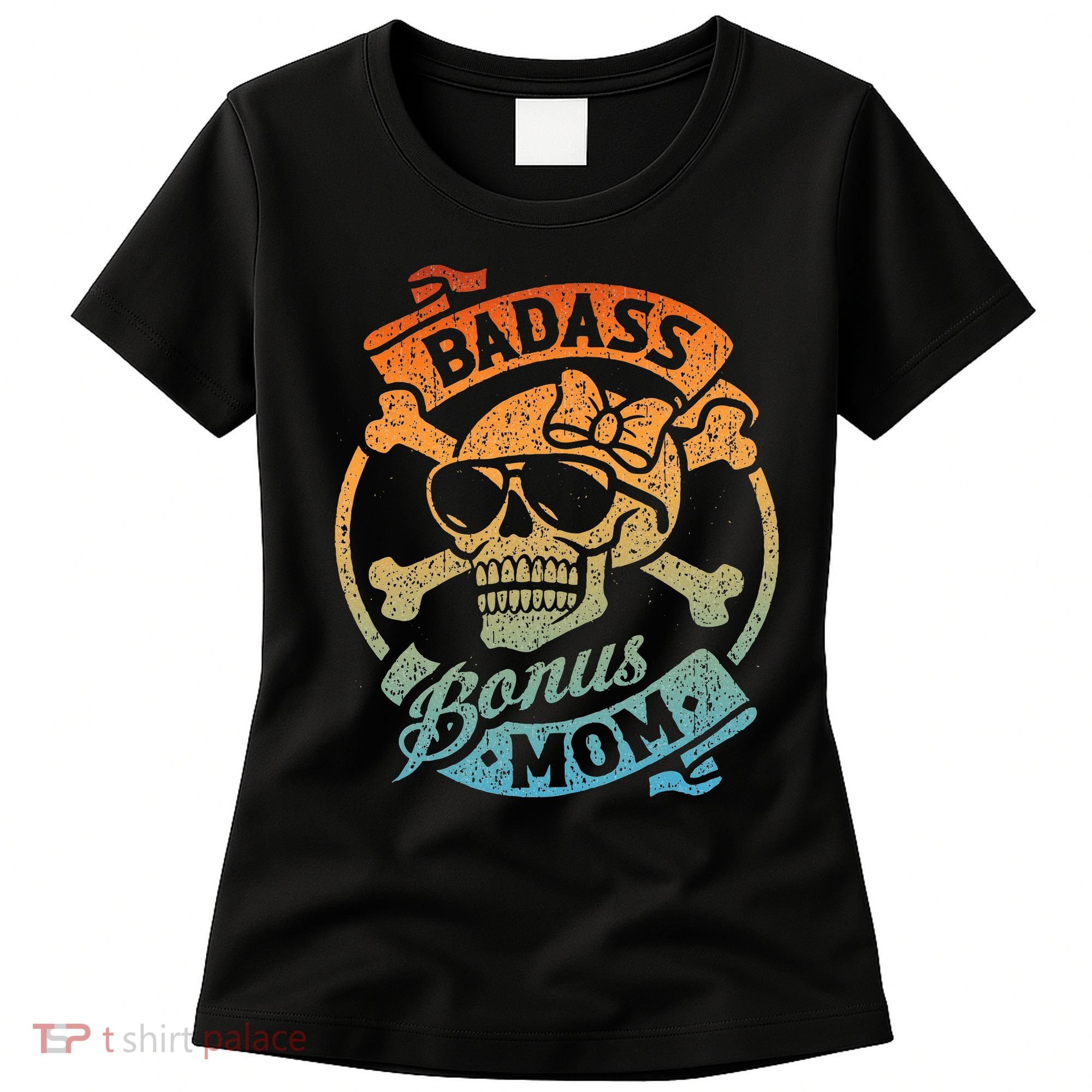 Badass Bonus Mom Stepmom Stepmother MotherS Day Women's T-Shirt