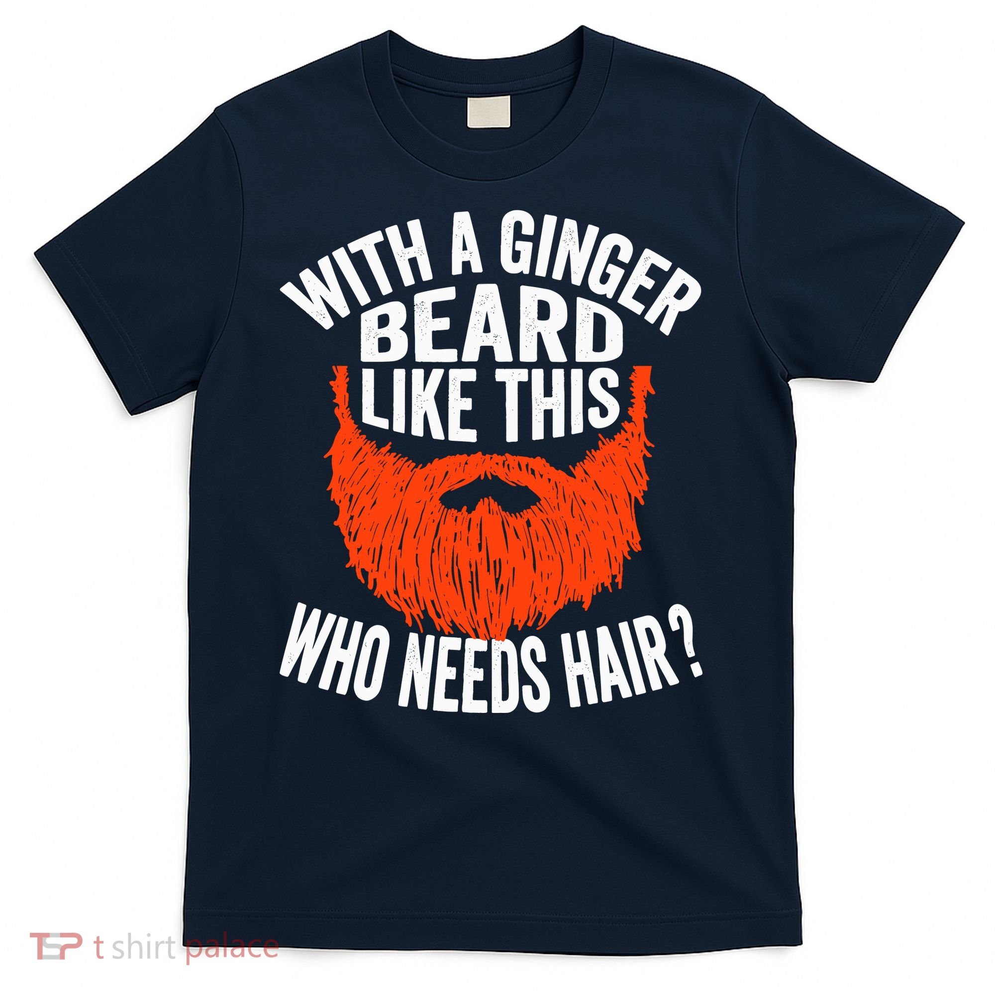 Bearded Bald Man Ginger Beard Funny Sarcastic Saying T-Shirt