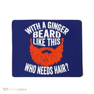 Bearded Bald Man Ginger Beard Funny Sarcastic Saying Mousepad