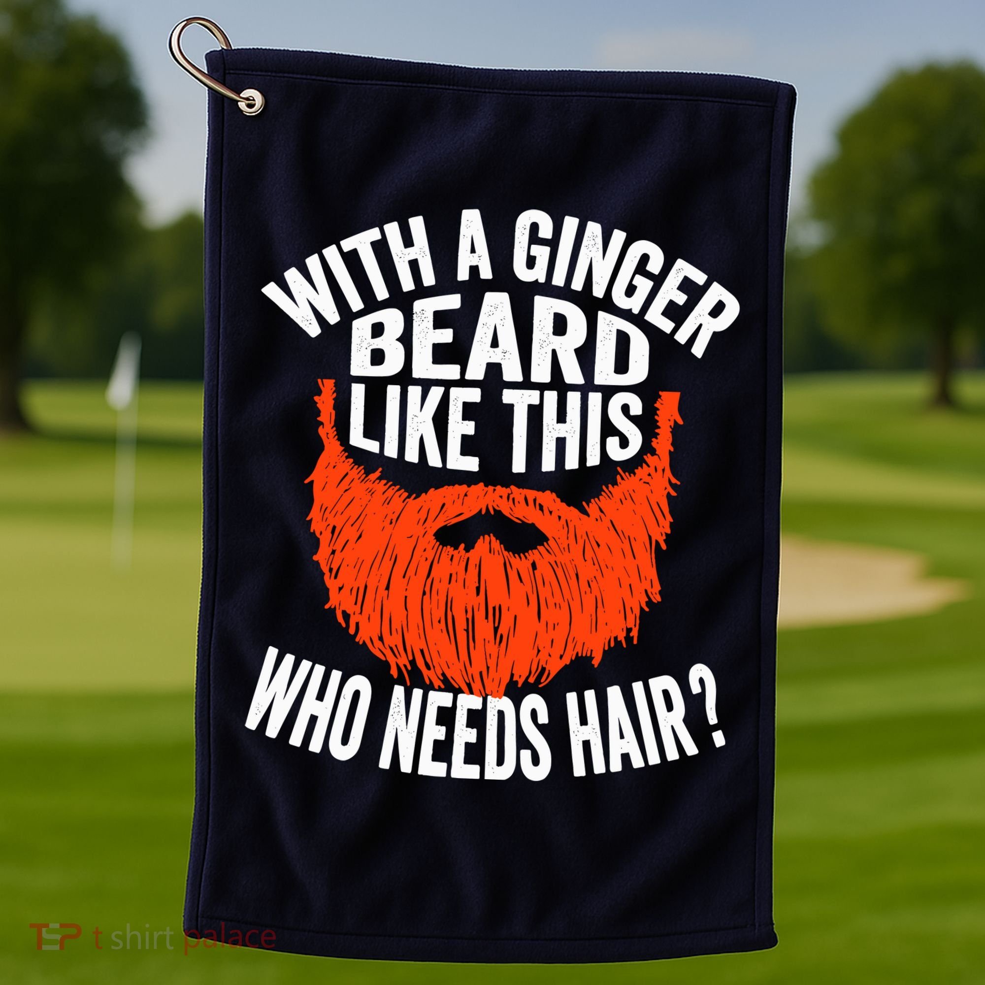 Bearded Bald Man Ginger Beard Funny Sarcastic Saying Golf Towel