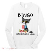 Bingo Because Murder Is Wrong Bingo Cat Long Sleeve Shirt thumb 0