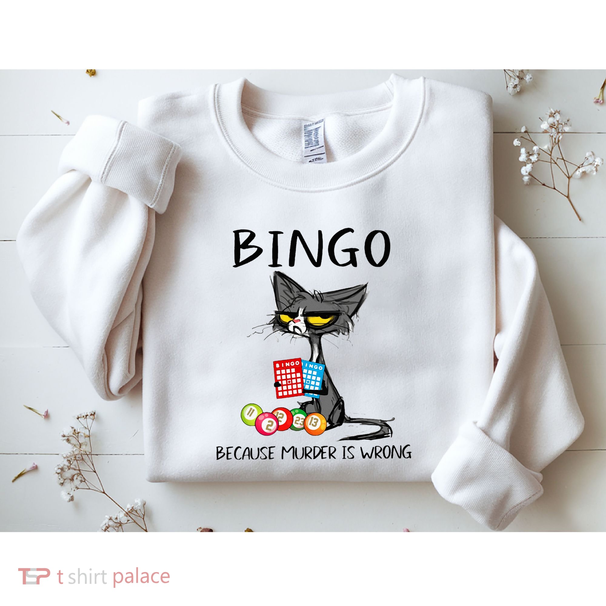 Bingo Because Murder Is Wrong Bingo Cat Sweatshirt