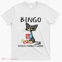 Bingo Because Murder Is Wrong Bingo Cat T-Shirt thumb 0
