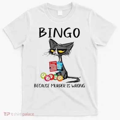 Bingo Because Murder Is Wrong Bingo Cat T-Shirt