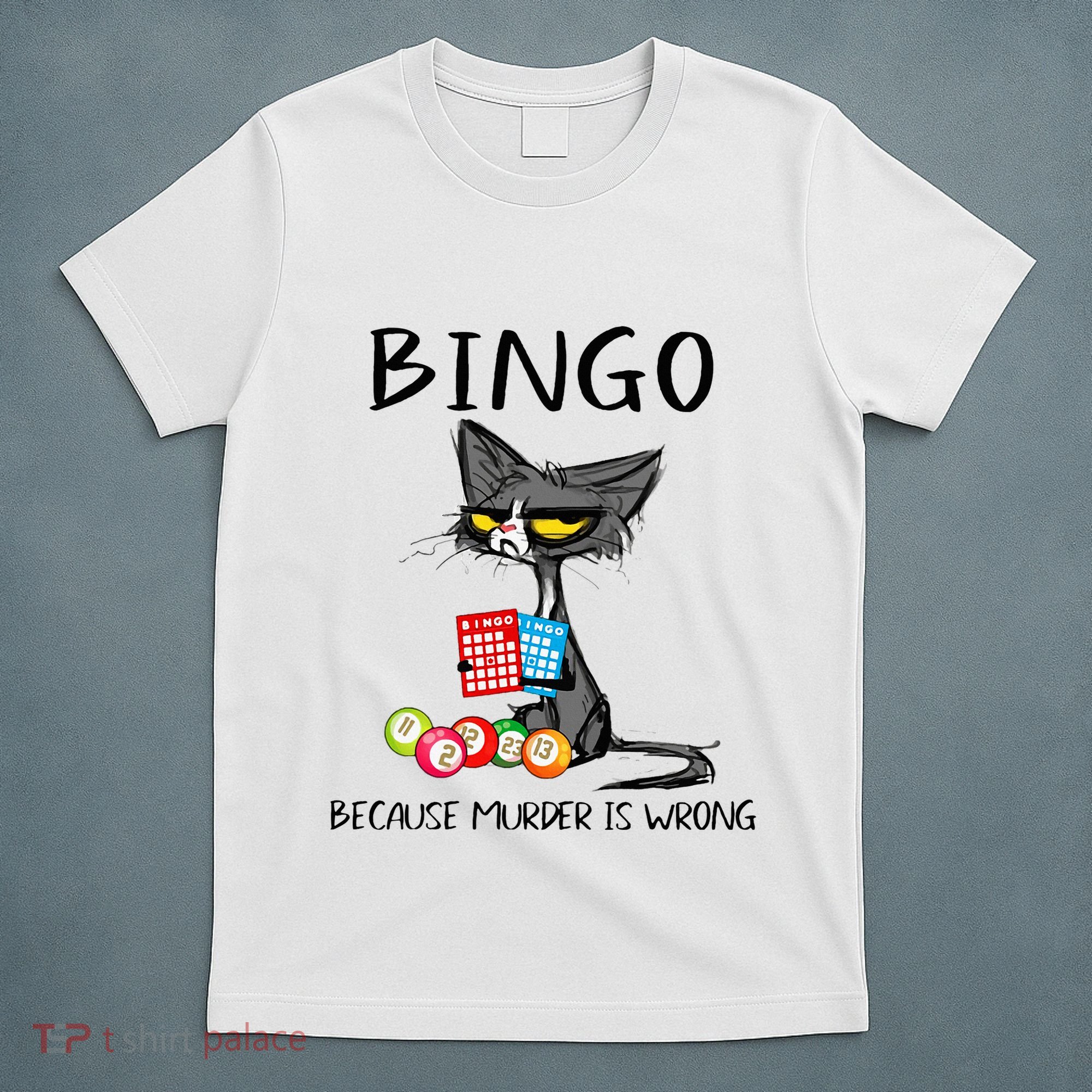 Bingo Because Murder Is Wrong Bingo Cat T-Shirt