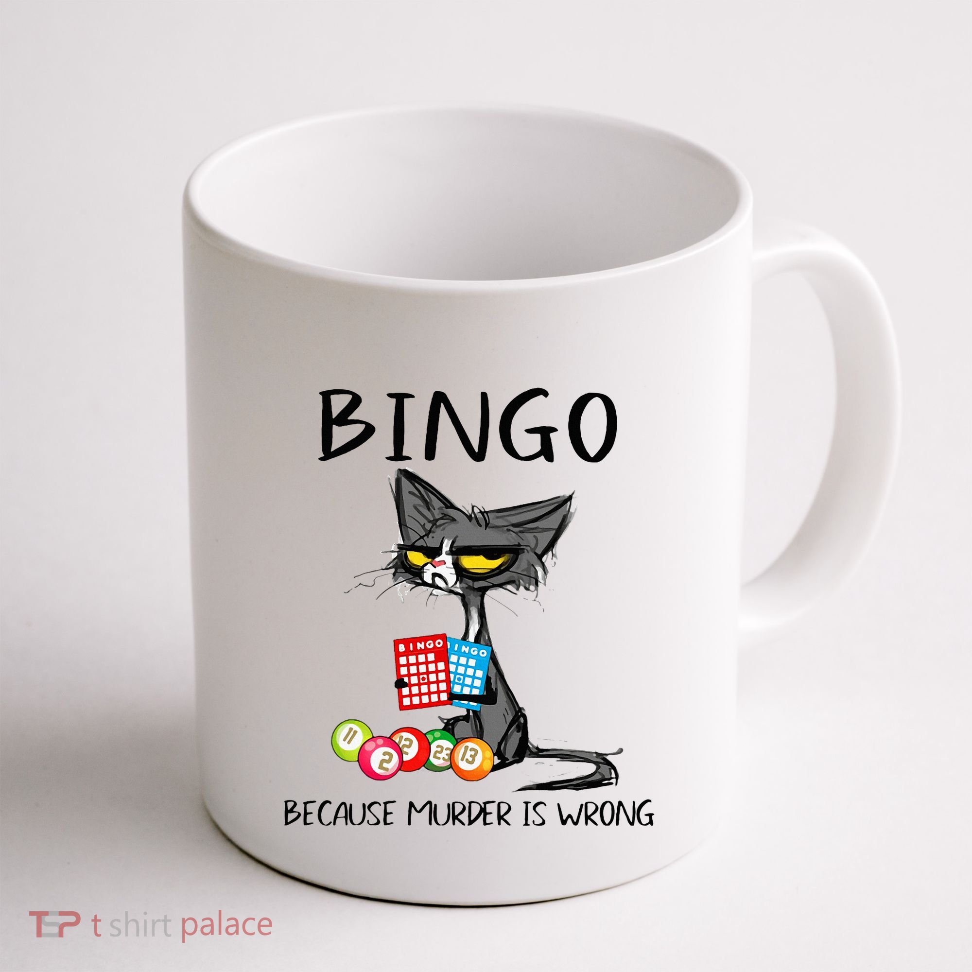 Bingo Because Murder Is Wrong Bingo Cat Coffee Mug