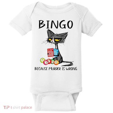 Bingo Because Murder Is Wrong Bingo Cat Baby Bodysuit
