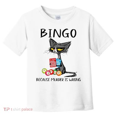 Bingo Because Murder Is Wrong Bingo Cat Toddler T-Shirt