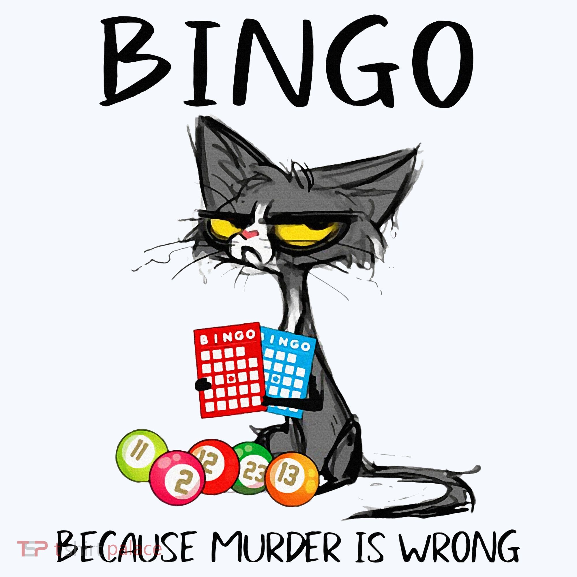 Bingo Because Murder Is Wrong Bingo Cat Toddler T-Shirt