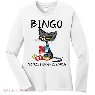 Bingo Because Murder Is Wrong Bingo Cat Women's Long Sleeve Shirt