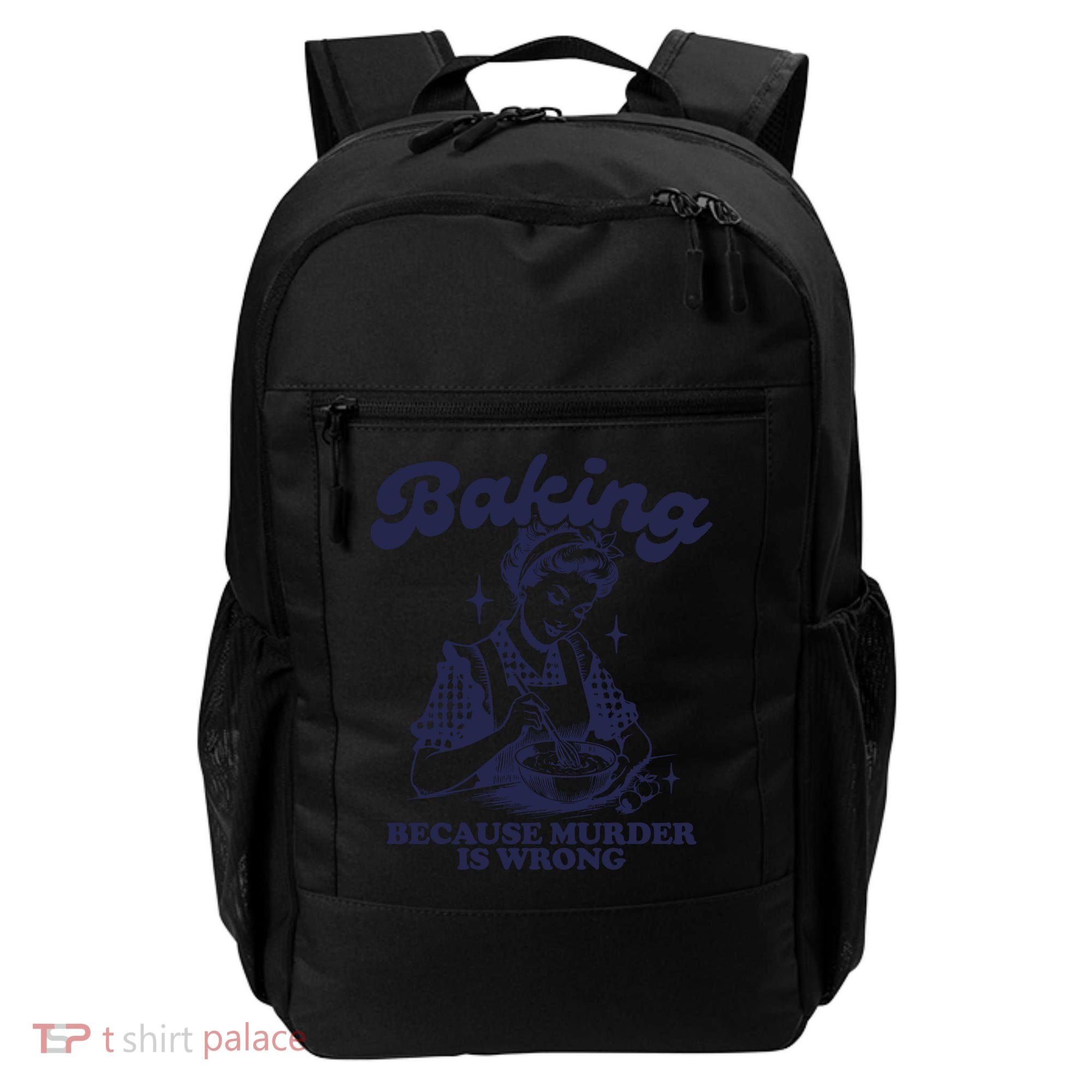 Baking Because Murder Is Wrong Backpack