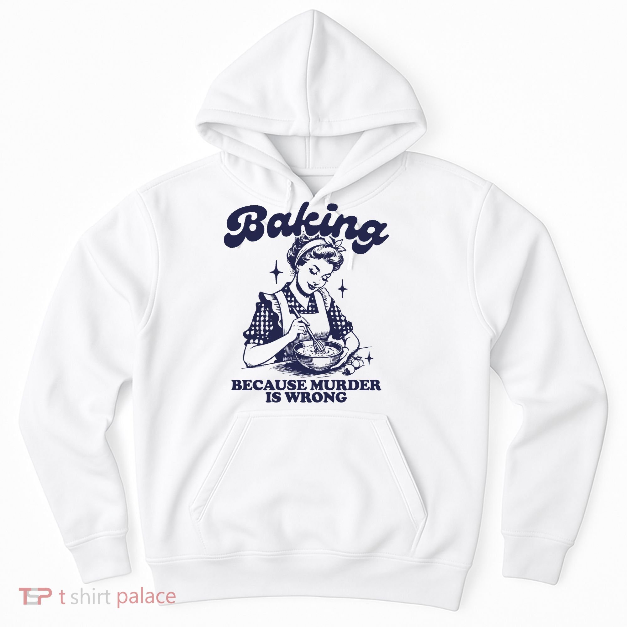 Baking Because Murder Is Wrong Hoodie