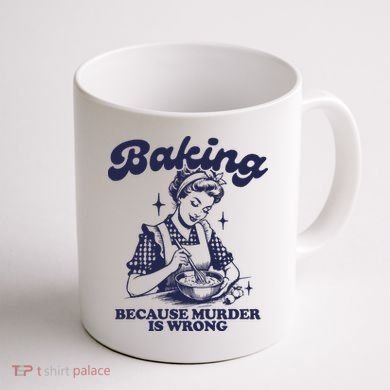 Baking Because Murder Is Wrong Coffee Mug back