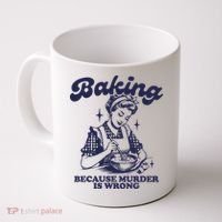 Baking Because Murder Is Wrong Coffee Mug thumb 0