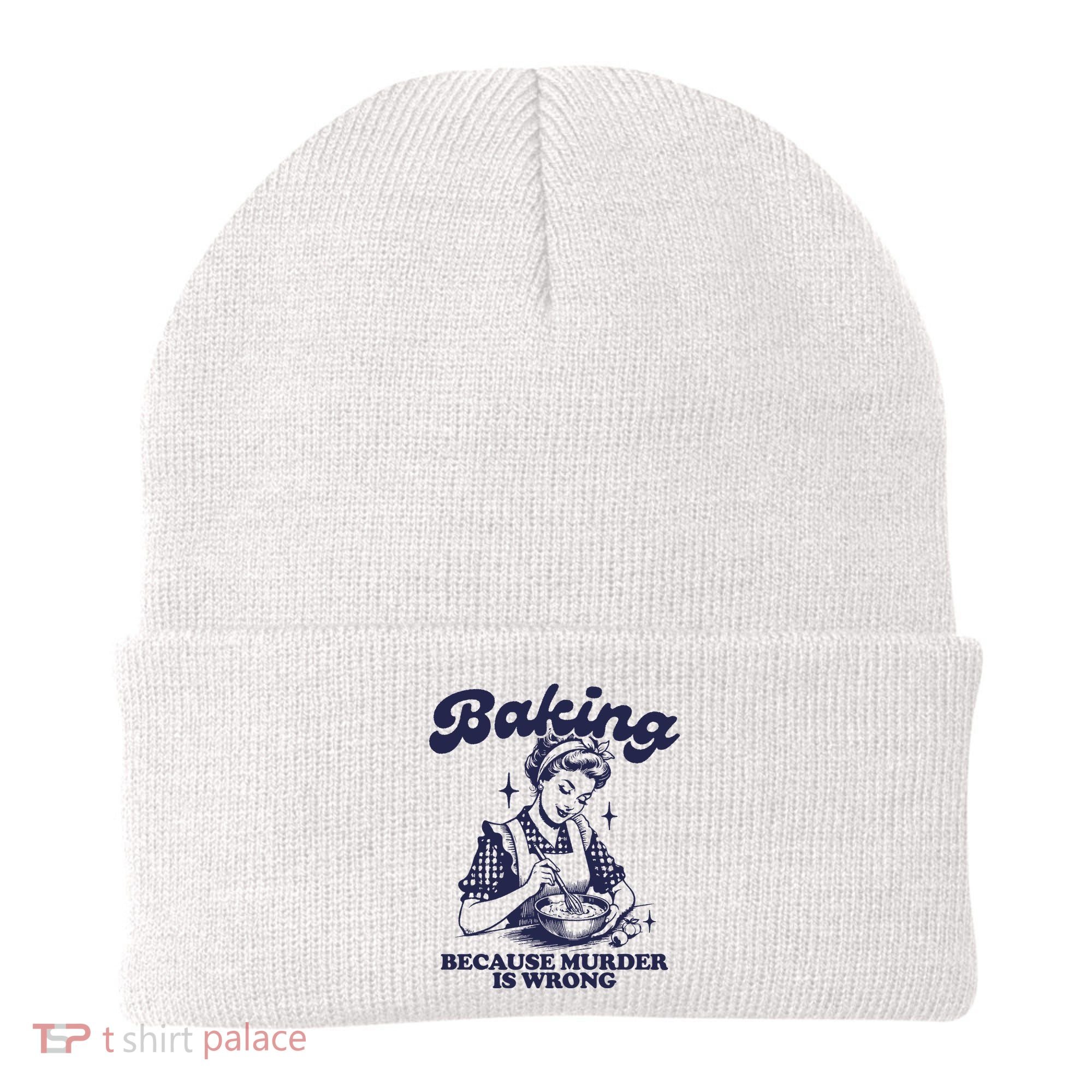 Baking Because Murder Is Wrong Beanie