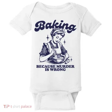Baking Because Murder Is Wrong Baby Bodysuit