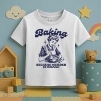 Baking Because Murder Is Wrong Toddler T-Shirt thumb 3