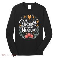Blessed Beyond Measure Cute Floral Christian Long Sleeve Shirt thumb 0