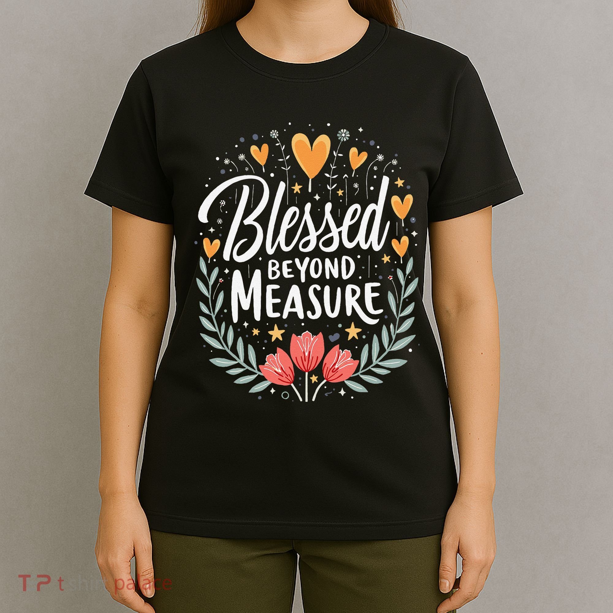 Blessed Beyond Measure Cute Floral Christian T-Shirt