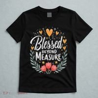 Blessed Beyond Measure Cute Floral Christian T-Shirt thumb 5