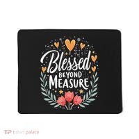 Blessed Beyond Measure Cute Floral Christian Mousepad thumb 0