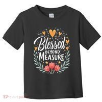 Blessed Beyond Measure Cute Floral Christian Toddler T-Shirt thumb 0