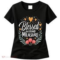 Blessed Beyond Measure Cute Floral Christian Women's T-Shirt thumb 0