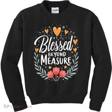 Blessed Beyond Measure Cute Floral Christian Kids Sweatshirt
