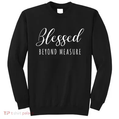 Blessed Beyond Measure Sweatshirt