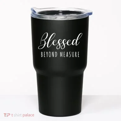 Blessed Beyond Measure Tumbler