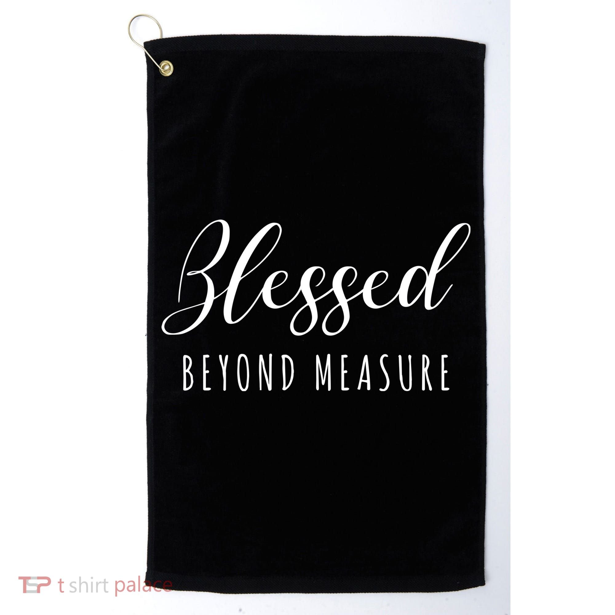 Blessed Beyond Measure Golf Towel