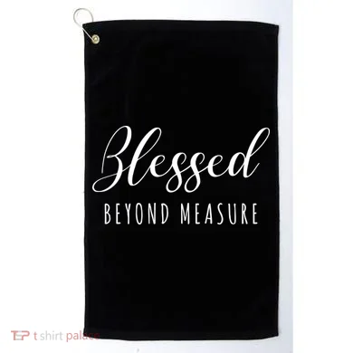 Blessed Beyond Measure Golf Towel
